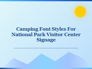 Discover the Perfect National Park Signage Fonts
