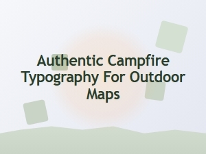 Campfire Script Maps & Wilderness Signage